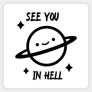 See you in hell, Saturn , meme Sticker